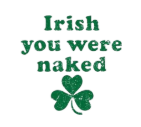Irish You Were Naked