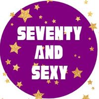 Seventy & Sexy